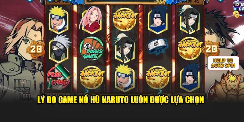 Lý do game nổ hũ Naruto luôn được lựa chọn