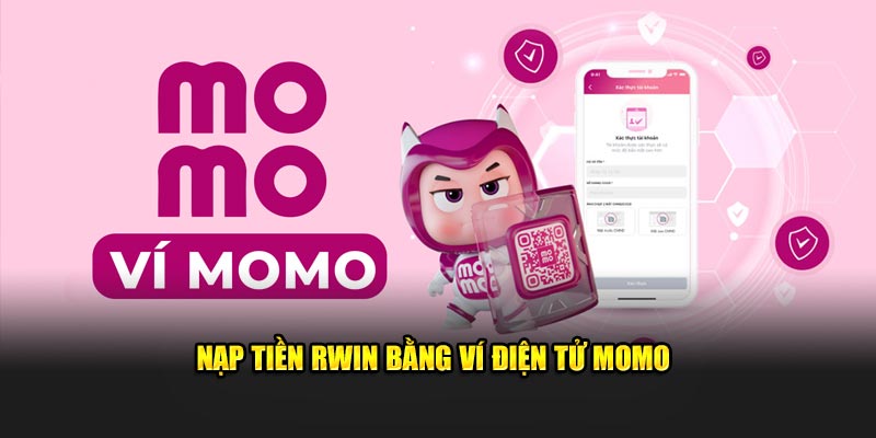 Nạp tiền Rwin bằng ví điện tử Momo
